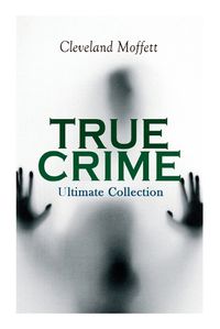 Cover image for TRUE CRIME Boxed Set: Detective Cases from the Archives of Pinkerton (Including The Mysterious Card & Its Sequel)