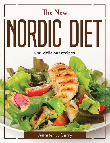 Cover image for The new nordic diet: 200 delicious recipes