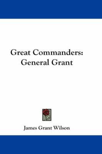 Cover image for Great Commanders: General Grant