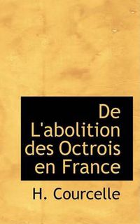 Cover image for de L'Abolition Des Octrois En France