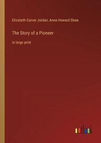 Cover image for The Story of a Pioneer