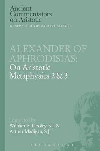 Cover image for Alexander of Aphrodisias: On Aristotle Metaphysics 2&3