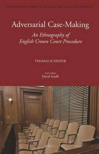 Cover image for Adversarial Case-Making: An Ethnography of English Crown Court Procedure