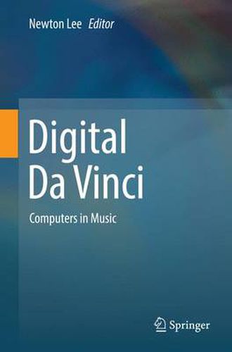 Cover image for Digital Da Vinci: Computers in Music