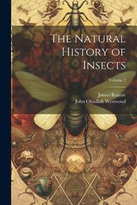 Cover image for The Natural History of Insects; Volume 2