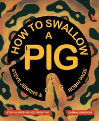Cover image for How to Swallow a Pig: Step-by-Step Advice from the Animal Kingdom