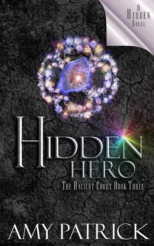 Cover image for Hidden Hero, Book 3 of the Ancient Court Trilogy: A Hidden Novel
