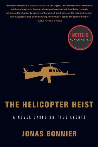 Cover image for The Helicopter Heist: A Novel Based on True Events