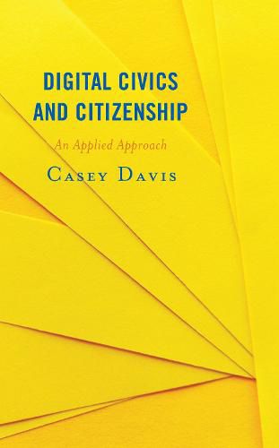 Cover image for Digital Civics and Citizenship: An Applied Approach