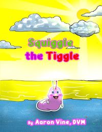 Cover image for Squiggle the Tiggle