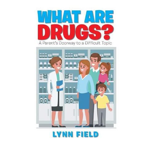 Cover image for What Are Drugs?: A Parent'S Doorway to a Difficult Topic