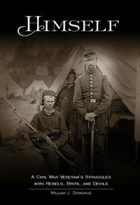 Cover image for Himself:: A Civil War Soldier's Battles with Rebels, Brits and Devils, an historic novel