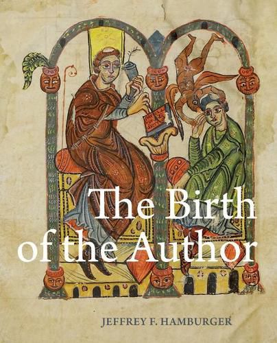 Cover image for The Birth of the Author: Pictorial Prefaces in Glossed Books of the Twelfth Century