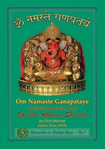 Cover image for Om Namaste Ganapataye - a detailed translation of the Ganesha Atharva Sheersha