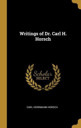 Cover image for Writings of Dr. Carl H. Horsch