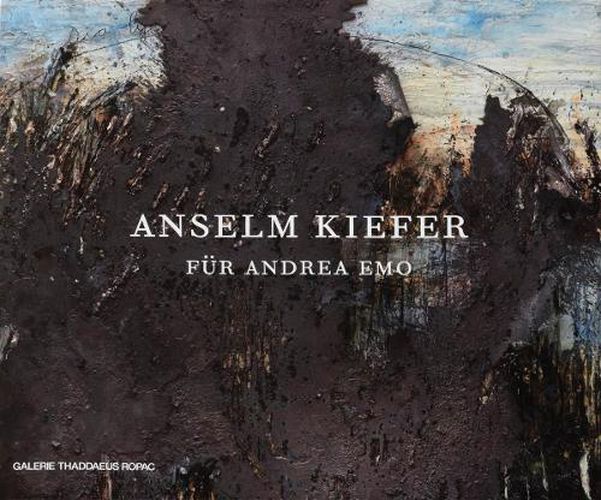 Cover image for Anselm Kiefer: Fur Andrea Emo