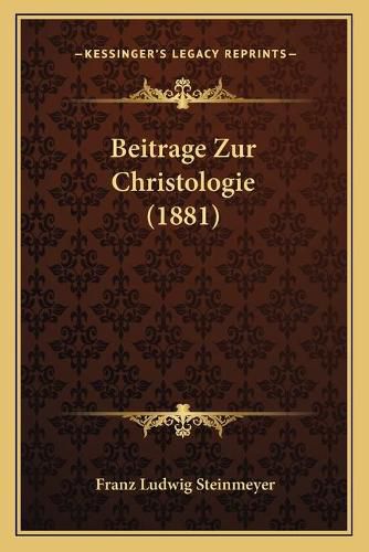 Cover image for Beitrage Zur Christologie (1881)