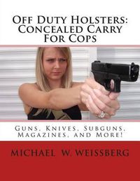 Cover image for Off Duty Holsters: Concealed Carry For Cops