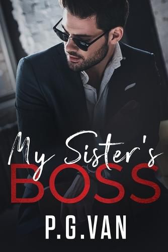 My Sister's Boss: A Billionaire Office Romance