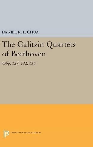 The Galitzin Quartets of Beethoven: Opp. 127, 132, 130