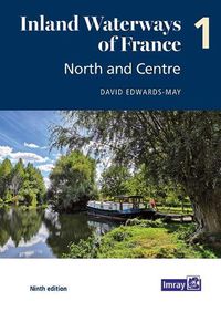 Cover image for Inland Waterways of France Volume 1 North and Centre: North and Centre