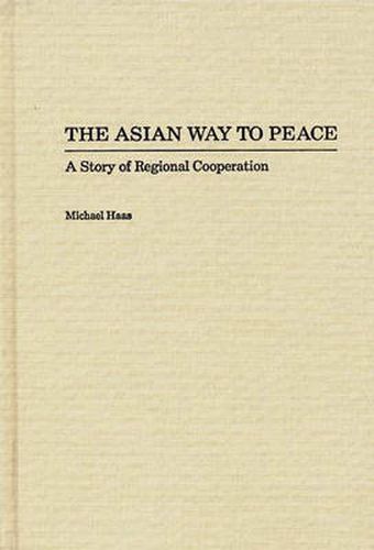 The Asian Way to Peace: A Story of Regional Cooperation