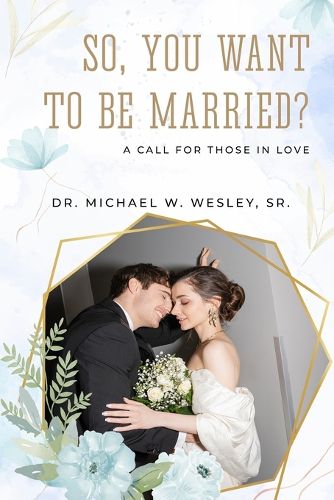 Cover image for So, You Want to Be Married?