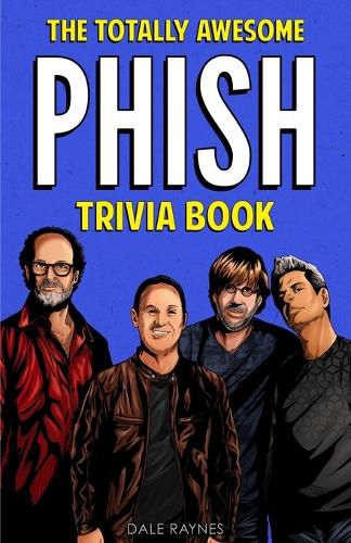 The Totally Awesome Phish Trivia Book