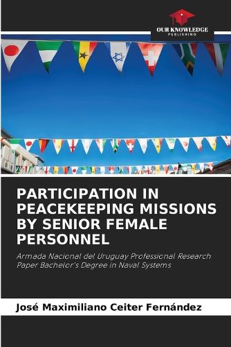 Cover image for Participation in Peacekeeping Missions by Senior Female Personnel