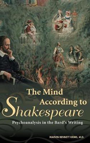 Cover image for The Mind According to Shakespeare: Psychoanalysis in the Bard's Writing