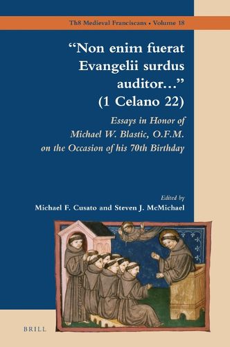 Cover image for Non enim fuerat Evangelii surdus auditor...  (1 Celano 22): Essays in Honor of Michael W. Blastic, O.F.M. on the Occasion of his 70th Birthday