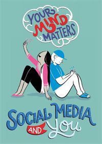 Cover image for Your Mind Matters: Social Media and You