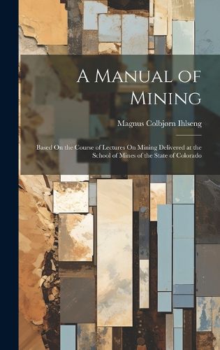 Cover image for A Manual of Mining