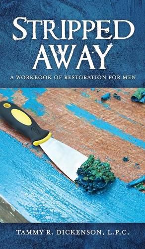Cover image for Stripped Away: A Workbook of Restoration for Men