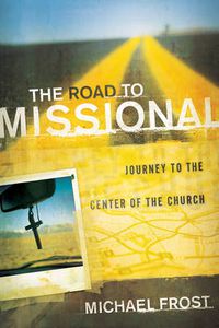 Cover image for The Road to Missional - Journey to the Center of the Church