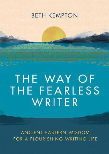 Cover image for The Way of the Fearless Writer: Ancient Eastern wisdom for a flourishing writing life