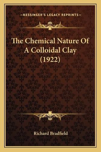 Cover image for The Chemical Nature of a Colloidal Clay (1922)