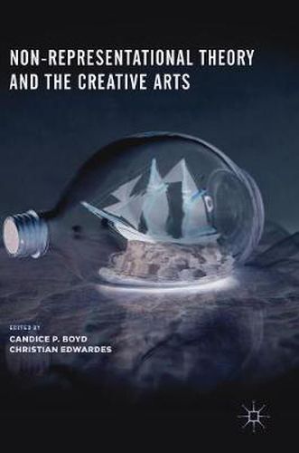 Cover image for Non-Representational Theory and the Creative Arts