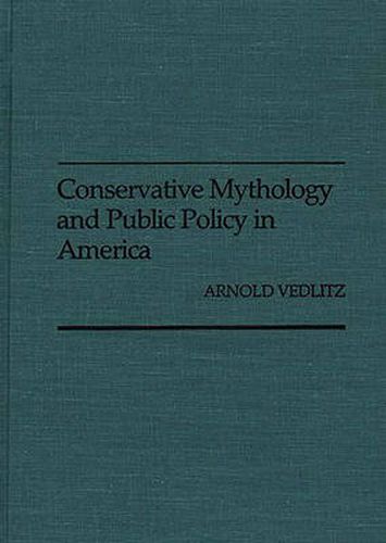 Cover image for Conservative Mythology and Public Policy in America