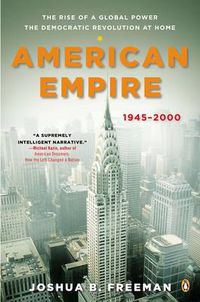 Cover image for American Empire: The Rise of a Global Power, the Democratic Revolution at Home, 1945-2000