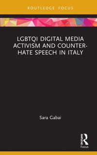 Cover image for LGBTQI Digital Media Activism and Counter-Hate Speech in Italy