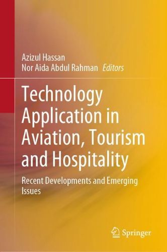 Cover image for Technology Application in Aviation, Tourism and Hospitality: Recent Developments and Emerging Issues