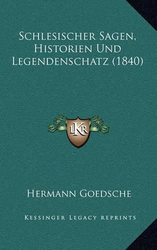 Cover image for Schlesischer Sagen, Historien Und Legendenschatz (1840)