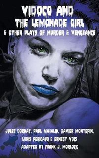 Cover image for Vidocq and the Lemonade Girl & Other Plays of Murder and Vengeance