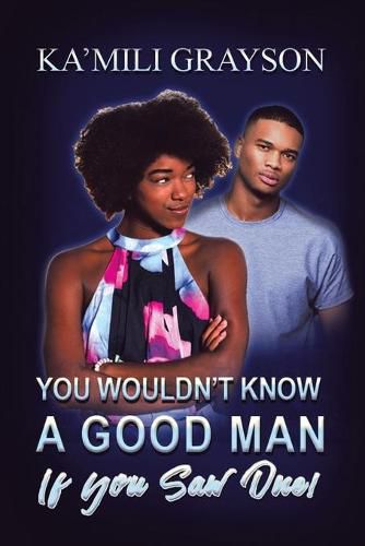 Cover image for You Wouldn't Know a Good Man If You Saw One!