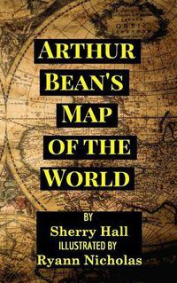 Cover image for Arthur Bean's Map of the World