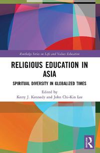 Cover image for Religious Education in Asia: Spiritual Diversity in Globalized Times