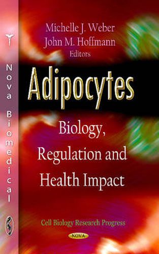 Adipocytes: Biology, Regulation & Health Impact