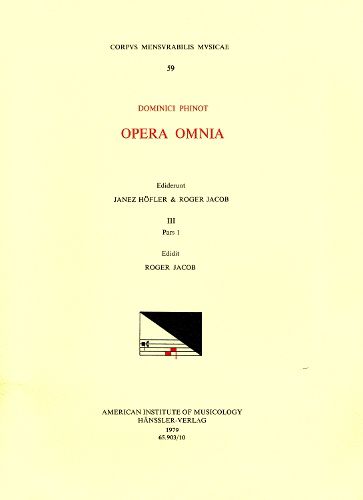 Cover image for CMM 59 Dominique Phinot (16th C.), Opera Omnia, Edited by Janez Hoefler and Roger Jacob. Vol. III [chansons, Part 1], Volume 59