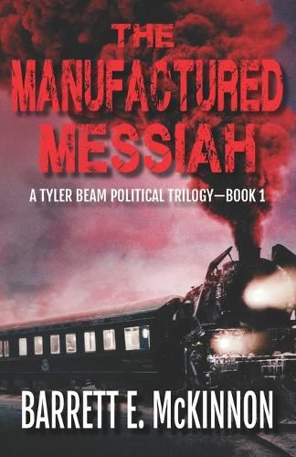 Cover image for The Manufactured Messiah: a Tyler Beam Thriller, Suspense Mystery